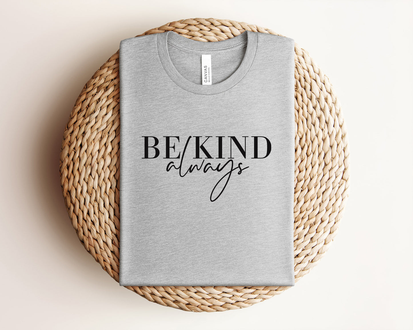 Be Kind Always T-Shirt