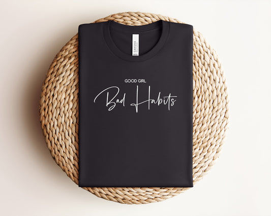 Good Girl, Bad Habits T-Shirt
