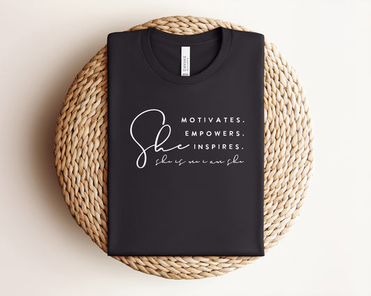 She Motivates, Empowers, Inspires T-Shirt