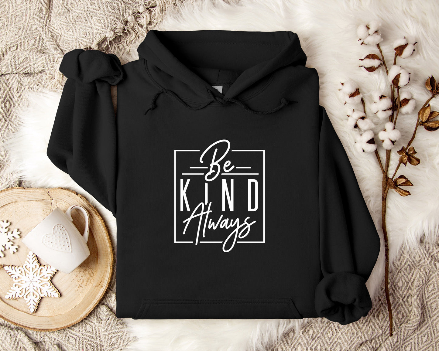 Be Kind Always Hoodie