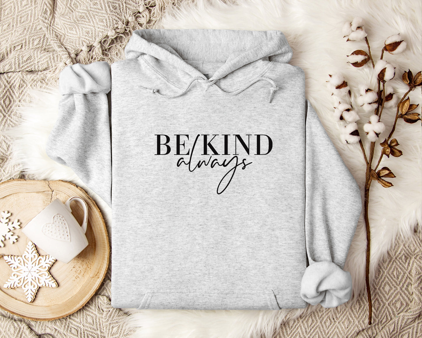 Be Kind Always Hoodie