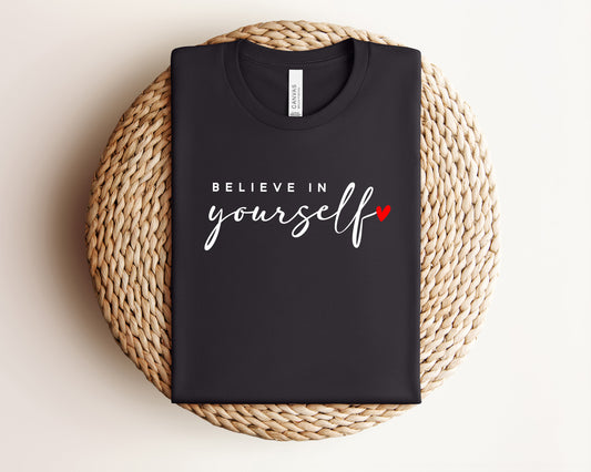 Believe in Yourself T-Shirt