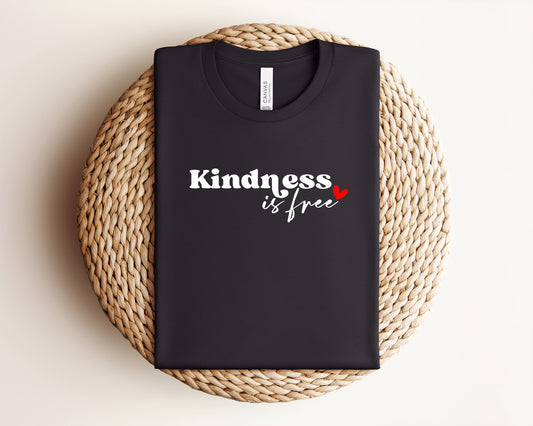 Kindness is Free T-Shirt