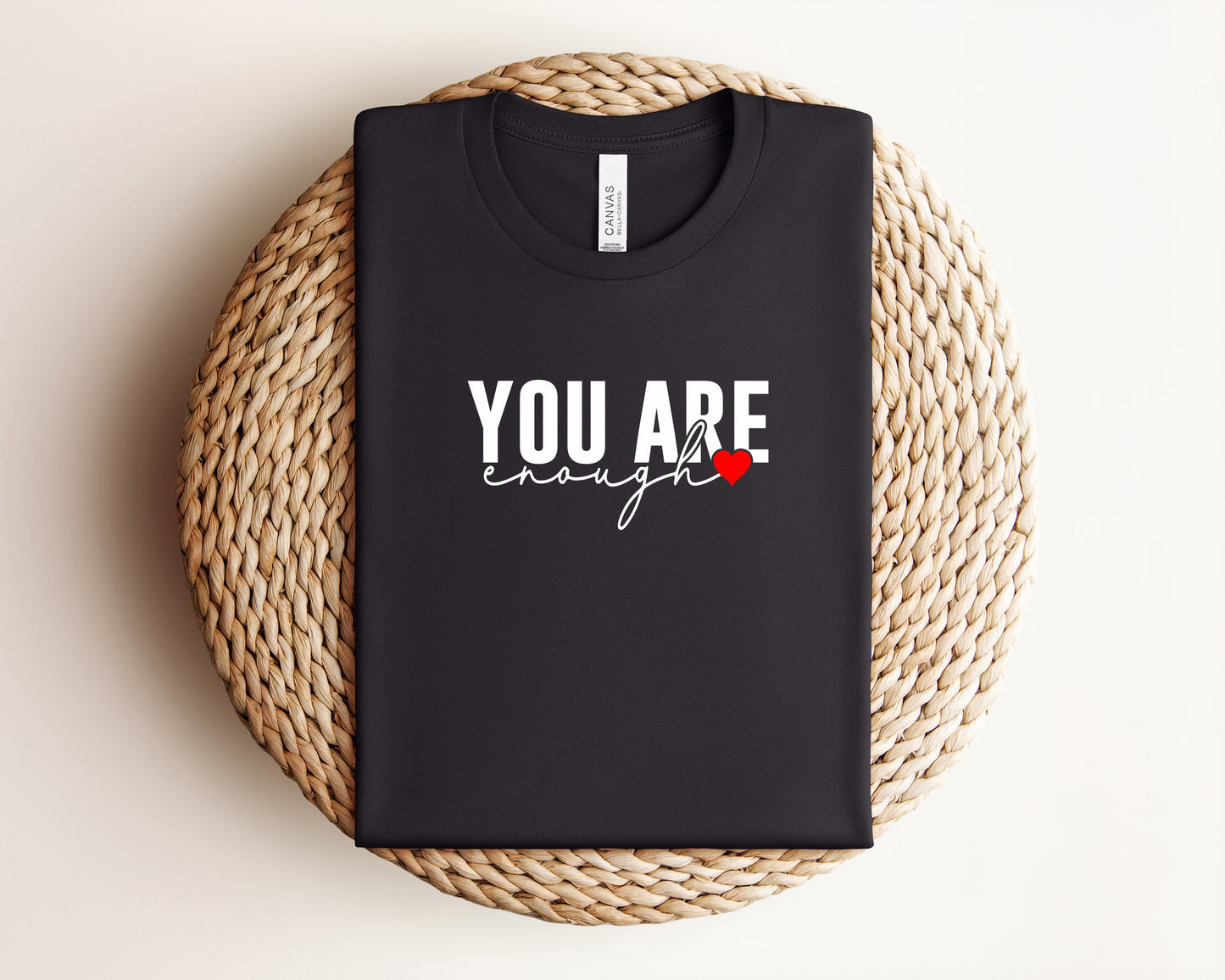 You Are Enough T-Shirt