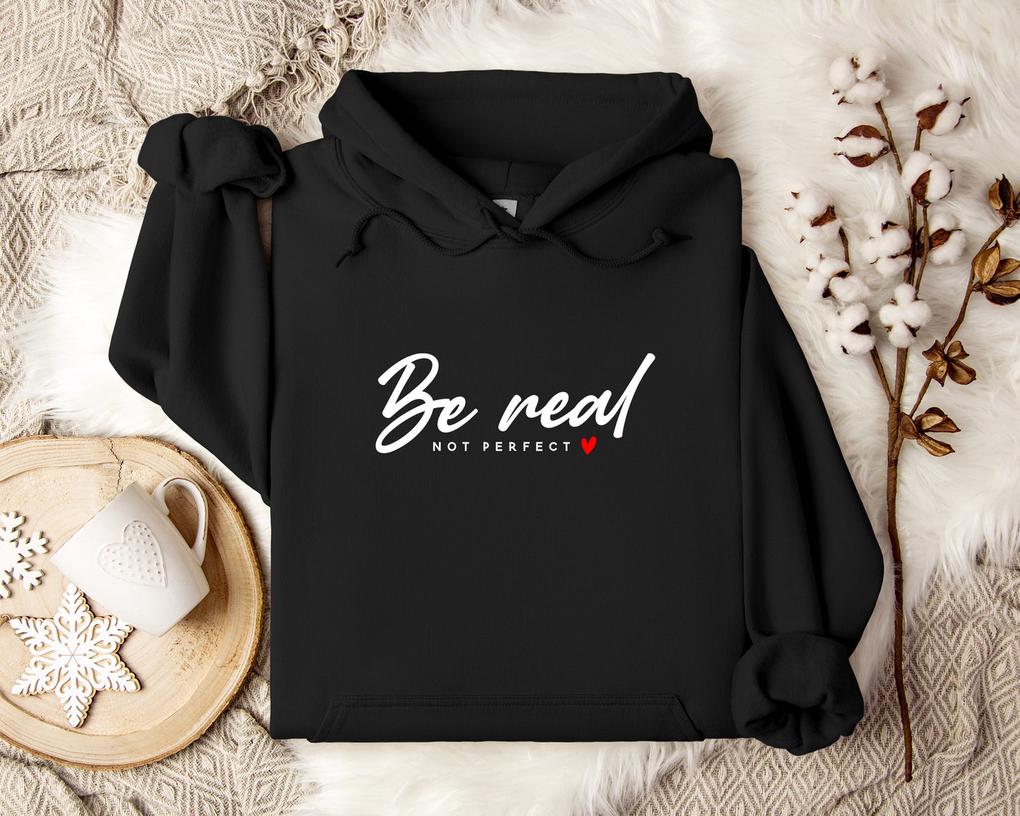Be Real Not Perfect Hoodie