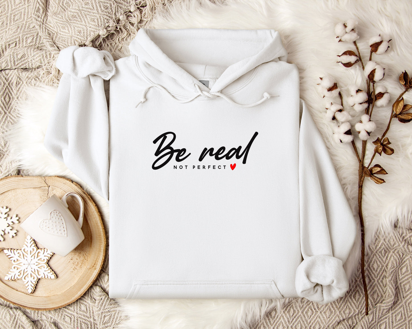 Be Real Not Perfect Hoodie