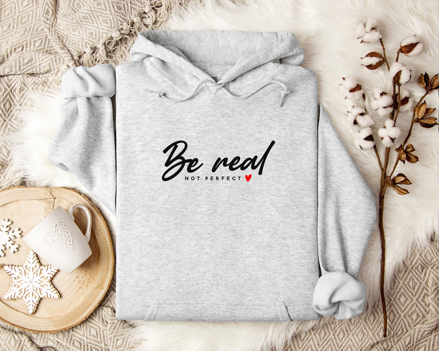 Be Real Not Perfect Hoodie