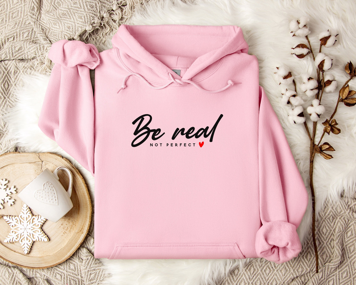 Be Real Not Perfect Hoodie