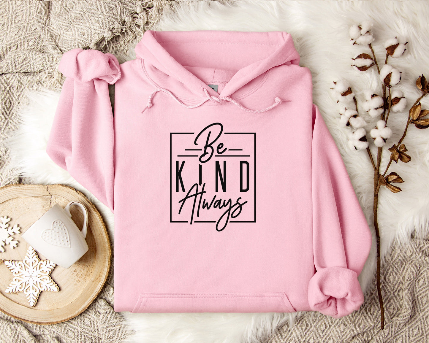 Be Kind Always Hoodie