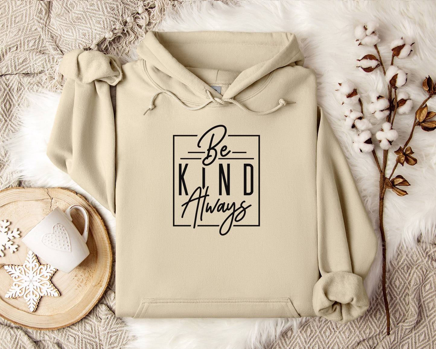 Be Kind Always Hoodie