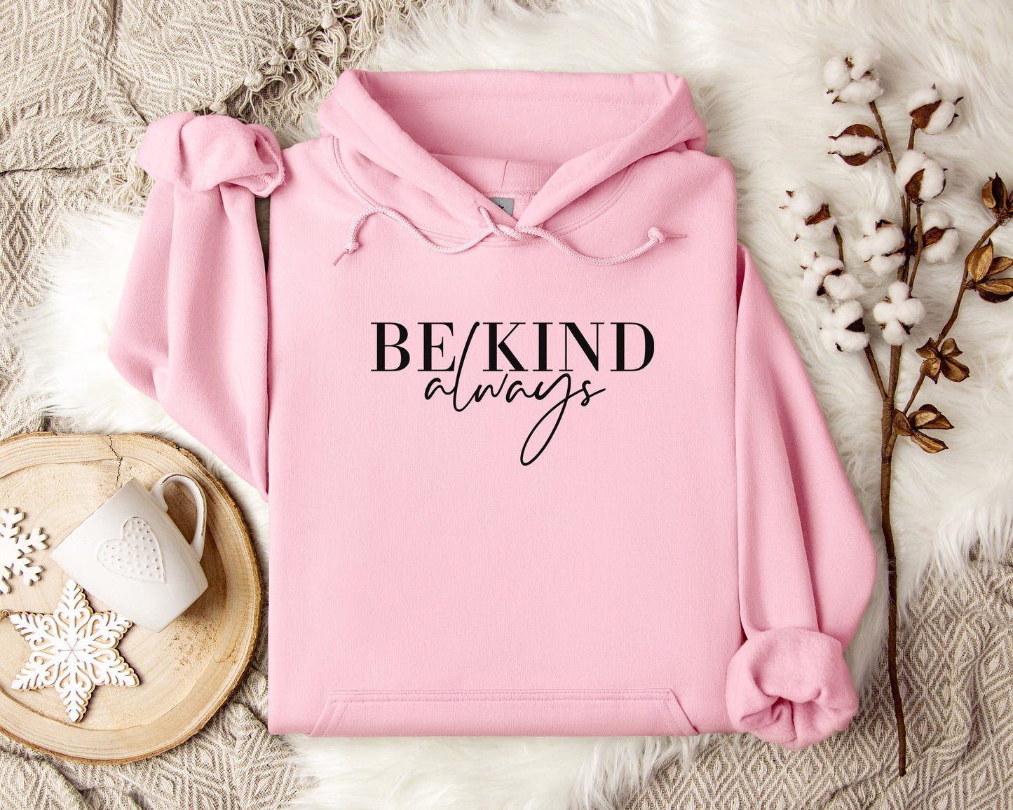 Be Kind Always Hoodie