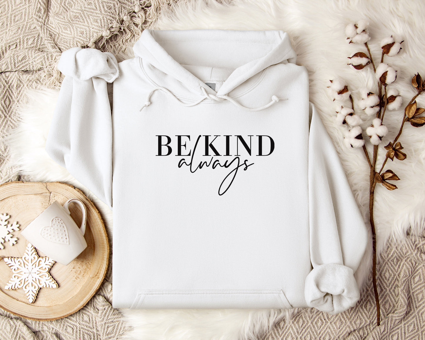Be Kind Always Hoodie