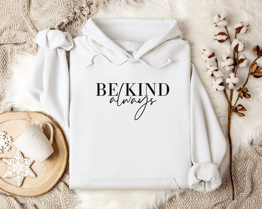 Be Kind Always Hoodie